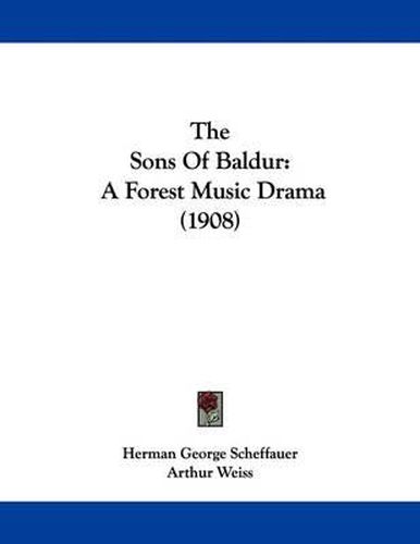 The Sons of Baldur: A Forest Music Drama (1908)