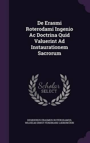 Cover image for de Erasmi Roterodami Ingenio AC Doctrina Quid Valuerint Ad Instaurationem Sacrorum