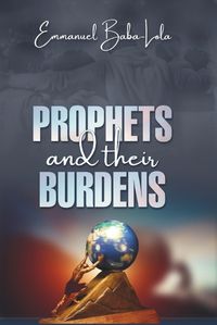 Cover image for Prophets and their Burden