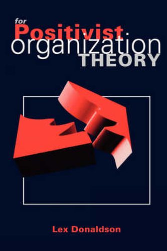 Cover image for For Positivist Organization Theory: Proving the Hard Core