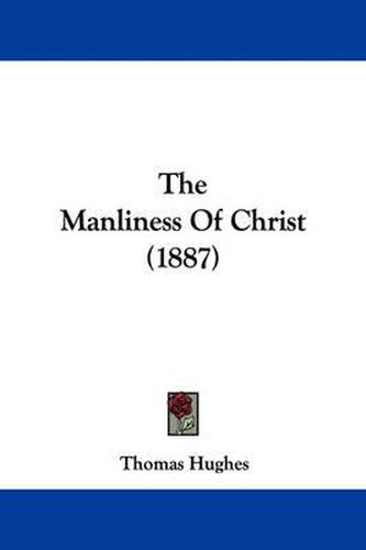 Cover image for The Manliness of Christ (1887)