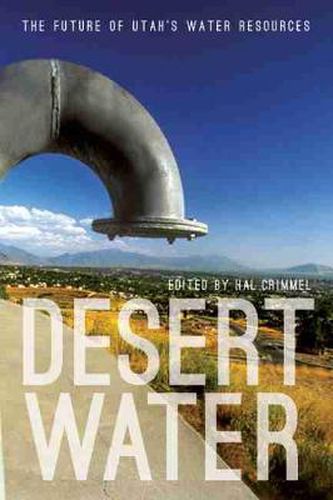 Cover image for Desert Water: The Future of Utah's Water Resources