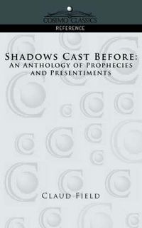 Cover image for Shadows Cast Before: An Anthology of Prophecies and Presentiments