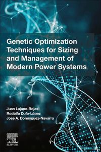 Cover image for Genetic Optimization Techniques for Sizing and Management of Modern Power Systems