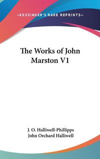 Cover image for The Works of John Marston V1