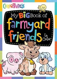 Cover image for My Big Book of Farmyard Friends to Color