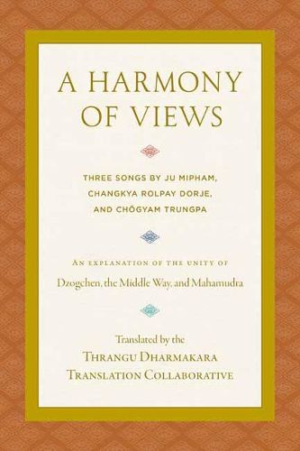 A Harmony of Views: Three Songs by Ju Mipham, Changkya Rolpay Dorje, and Choegyam Trungpa