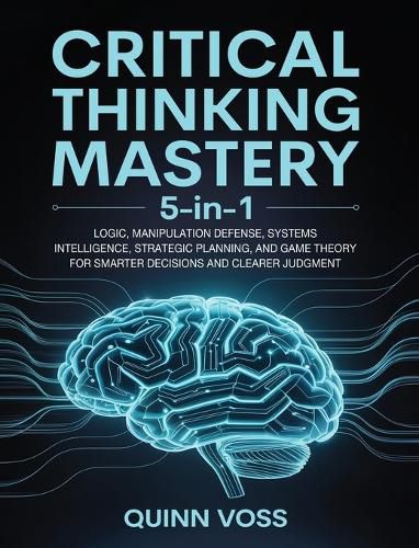 Cover image for Critical Thinking Mastery 5-in-1