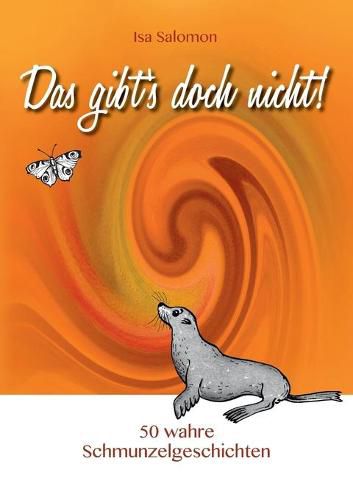 Cover image for Das gibt's doch nicht!: 50 wahre Schmunzelgeschichten