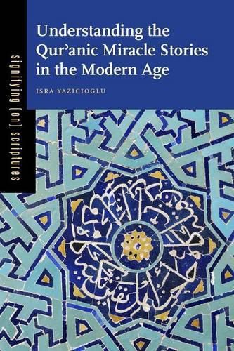 Cover image for Understanding the Qur'anic Miracle Stories in the Modern Age