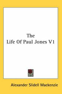 Cover image for The Life of Paul Jones V1