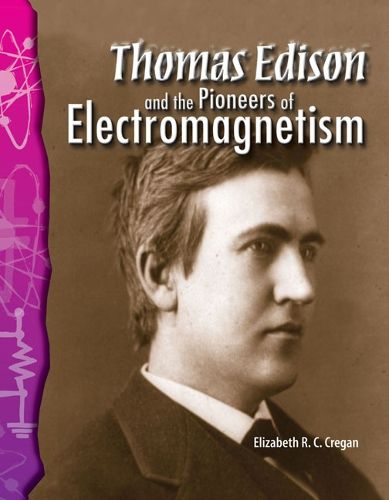 Cover image for Thomas Edison and the Pioneers of Electromagnetism