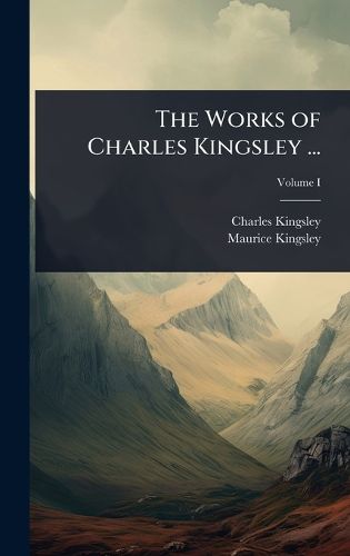 Cover image for The Works of Charles Kingsley ...