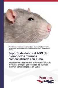 Cover image for Reporte de danos al ADN de biomodelos murinos comercializados en Cuba