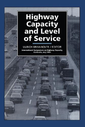 Cover image for Highway Capacity and Level of Service: Proceedings of the international symposium, Karlsruhe, 24-27 July 1991