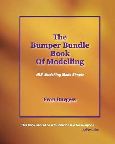 Cover image for The Bumper Bundle Book of Modelling: NLP Modelling Made Simple