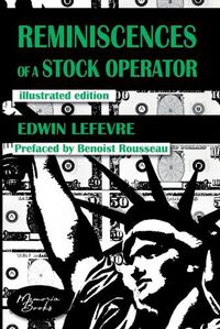 Cover image for Reminiscences of a Stock Operator: The American Bestseller of Trading Illustrated by a French Illustrator