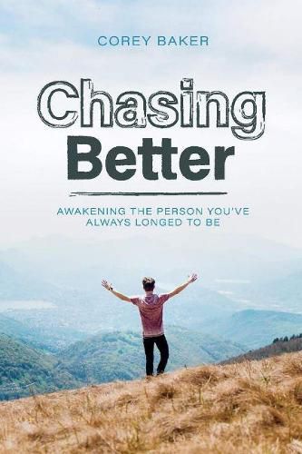 Cover image for Chasing Better: Awakening the person you have always longed to be