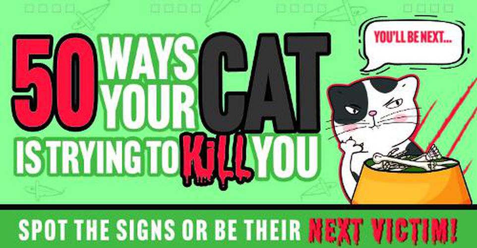 50 Ways Your Cat Is Trying To Kill You Flipbook