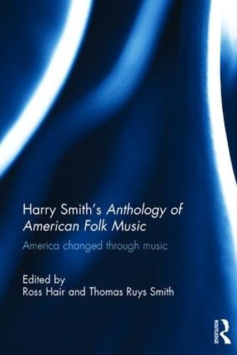 Harry Smith's Anthology of American Folk Music: America changed through music