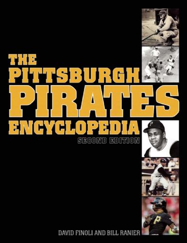 Cover image for The Pittsburgh Pirates Encyclopedia: Second Edition