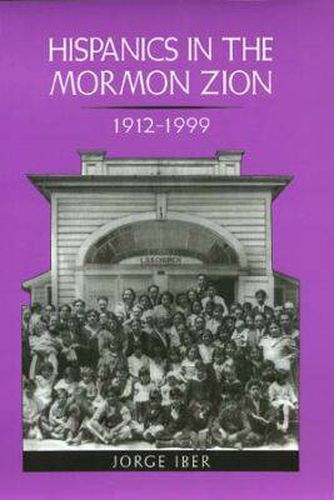 Hispanics in the Mormon Zion, 1912-1999