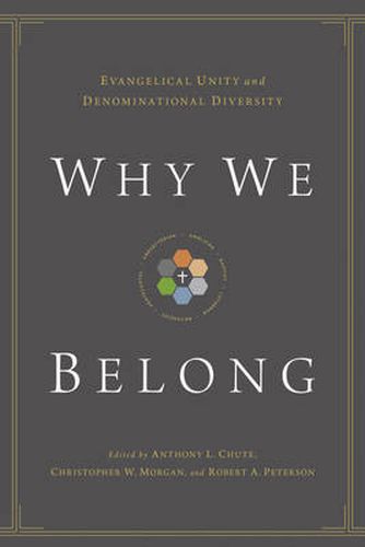 Why We Belong: Evangelical Unity and Denominational Diversity