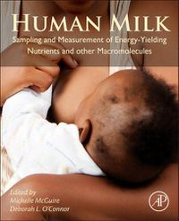 Cover image for Human Milk: Sampling and Measurement of Energy-Yielding Nutrients and Other Macromolecules