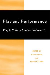 Cover image for Play and Performance: Play and Culture Studies