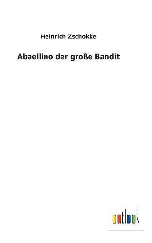 Abaellino der grosse Bandit