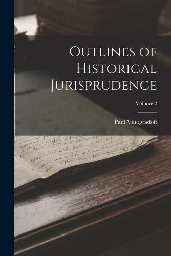 Cover image for Outlines of Historical Jurisprudence; Volume 2