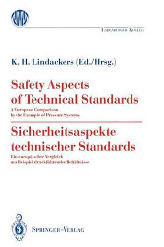 Cover image for Safety Aspects of Technical Standards / Sicherheitsaspekte Technischer Standards: A European Comparison by the Example of Pressure Systems / Ein Europaischer Vergleich am Beispiel Druckfuhrender Behaltnisse