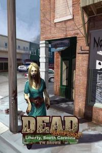 Cover image for Dead: Snapshot: Liberty, South Carolina