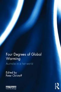 Cover image for Four Degrees of Global Warming: Australia in a Hot World