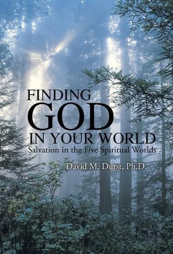 Cover image for Finding God in Your World: Salvation in the Five Spiritual Worlds