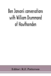 Cover image for Ben Jonson's conversations with William Drummond of Hawthornden