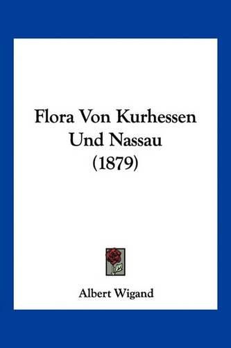 Cover image for Flora Von Kurhessen Und Nassau (1879)