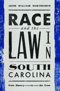 Cover image for Race and the Law in South Carolina