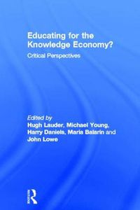 Cover image for Educating for the Knowledge Economy?: Critical Perspectives