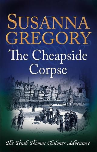 Cover image for The Cheapside Corpse: The Tenth Thomas Chaloner Adventure