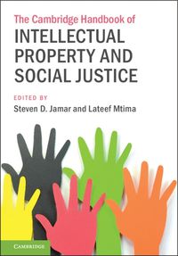 Cover image for The Cambridge Handbook of Intellectual Property and Social Justice