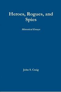 Cover image for Heroes, Rogues, and Spies