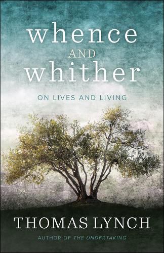 Whence and Whither: On Lives and Living