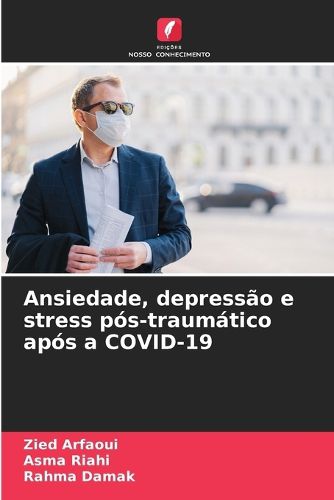 Cover image for Ansiedade, depressao e stress pos-traumatico apos a COVID-19