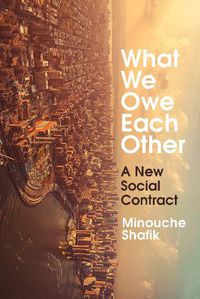 Cover image for What We Owe Each Other: A New Social Contract