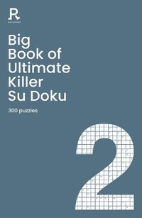 Cover image for Big Book of Ultimate Killer Su Doku Book 2: a bumper deadly killer sudoku book for adults containing 300 puzzles