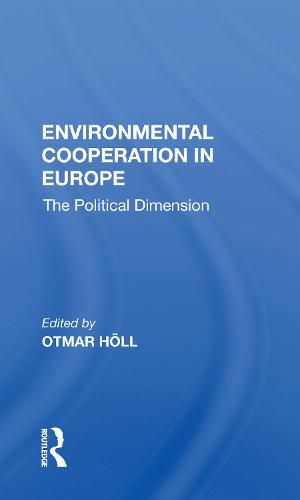 Cover image for Environmental Cooperation in Europe: The Political Dimension
