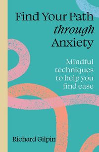 Cover image for Find Your Path through Anxiety