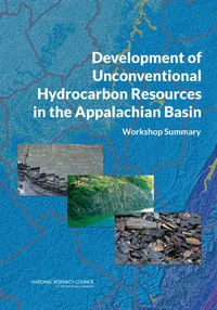 Cover image for Development of Unconventional Hydrocarbon Resources in the Appalachian Basin: Workshop Summary