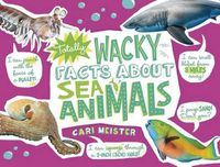 Cover image for Totally Wacky Facts about Sea Animals